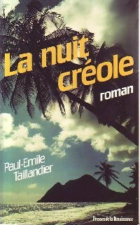 Livrenpoche : La nuit créole - Paul-Emile Taillandier - Livre