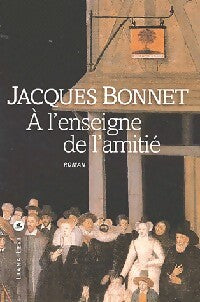 Livrenpoche : A l'enseigne de l'amitié - Jacques Bonnet - Livre