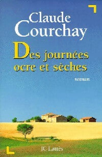 Livrenpoche : Des journées ocres et sèches - Claude Courchay - Livre