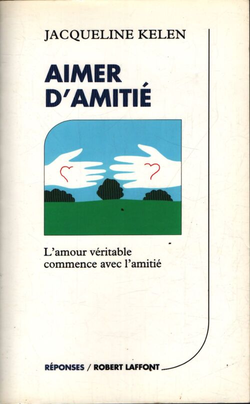 Aimer d'amitié - Jacqueline Kelen - Livre