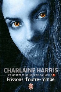 Livrenpoche : Les mystères d'Harper Connelly Tome III : Frissons d'outre-tombe - Charlaine Harris - Livre