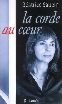 Livrenpoche : La corde au coeur - Béatrice Saubin - Livre