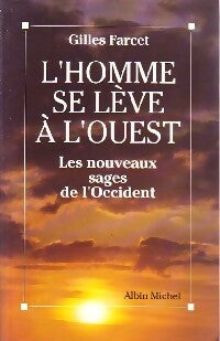 L'homme se lève à l'ouest - Gilles Farcet - Livre