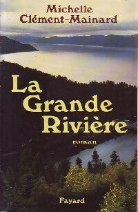 Livrenpoche : La grande rivière - Michelle Clément-Mainard - Livre