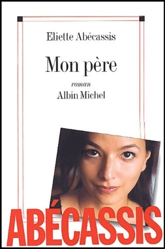 Livrenpoche : Mon père - Eliette Abécassis - Livre