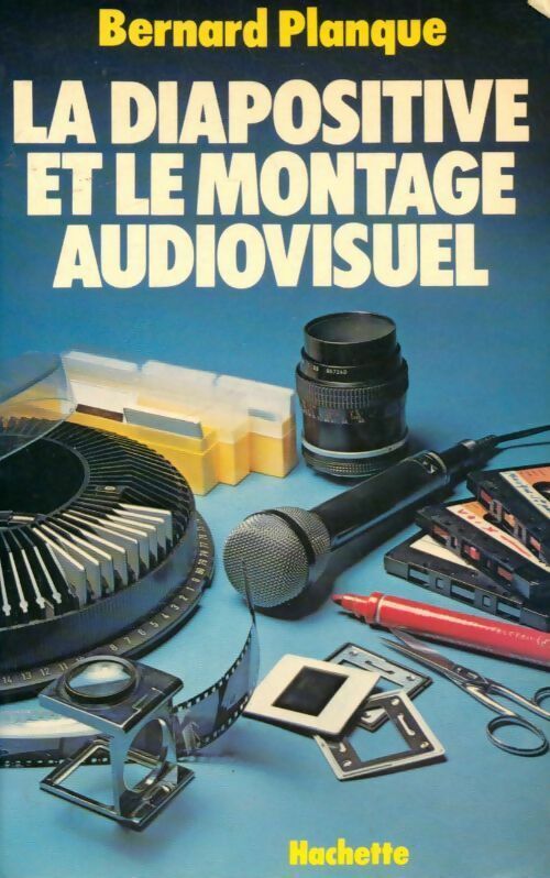 Livrenpoche : La diapositive et le montage audiovisuel - Bernard Planque - Livre