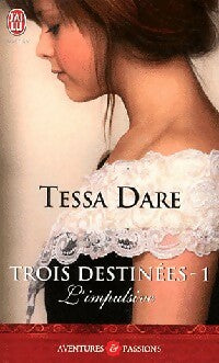 Livrenpoche : Trois destinées Tome I : Impulsive - Tessa Dare - Livre