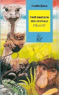 Livrenpoche : Petit bestiaire des animaux étranges - Aurélie Zarka - Livre
