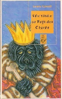 Une visite au pays des chiens - Lewis Carroll - Livre