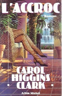 Livrenpoche : L'accroc - Carol Higgins Clark - Livre