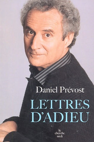 Livrenpoche : Lettres d'adieu - Daniel Prévost - Livre