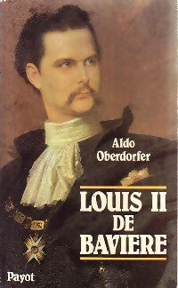Livrenpoche : Louis II de Bavière - Aldo Oberdorfer - Livre