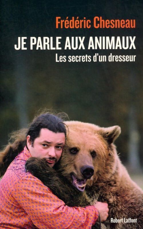 Je parle aux animaux - Frédéric Chesneau - Livre