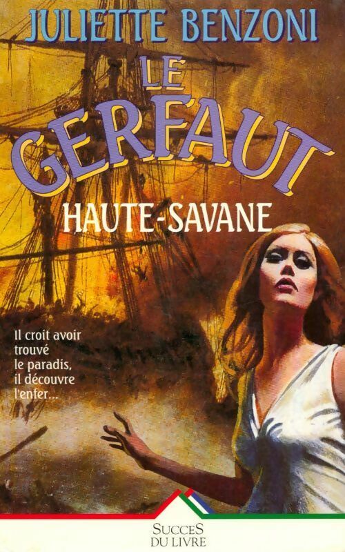 Livrenpoche : Le Gerfaut des brumes Tome IV : Haute-Savane - Juliette Benzoni - Livre