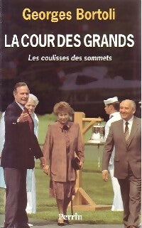 Livrenpoche : La cour des grands. Les coulisses des sommets - Bortoli Georges - Livre