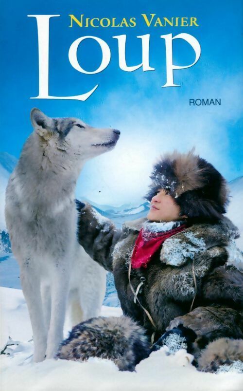 Livrenpoche : Loup - Nicolas Vanier - Livre