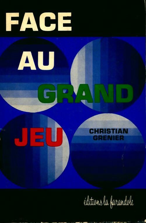 Livrenpoche : Face au grand jeu - Christian Grenier - Livre