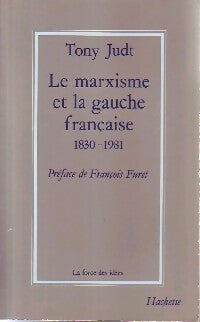 Livrenpoche : Le marxisme et la gauche française (1830-1981) - Tony Judt - Livre