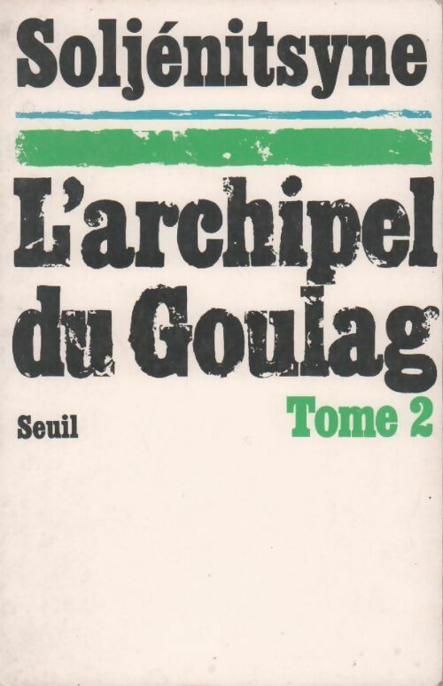 Livrenpoche : L'archipel du goulag Tome II - Alexandre Soljénitsyne - Livre