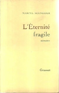 L'éternité fragile - Marcel Schneider -  Grasset GF - Livre