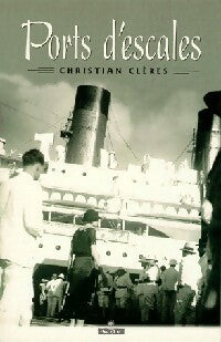 Livrenpoche : Ports d'escales - Christian Clères - Livre