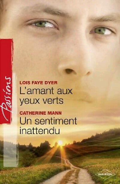 L'amant aux yeux verts / Un sentiment inattendu - Lois Faye Dyer, Catherine Mann - Livre
