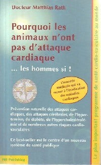 Livrenpoche : Pourquoi les animaux n'ont pas d'attaque cardiaque - Matthias Rath - Livre