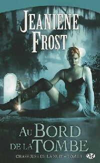 Livrenpoche : Chasseuse de la nuit Tome I : Au bord de la tombe - Jeaniene Frost - Livre