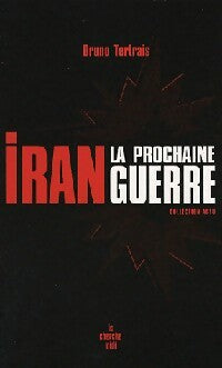 Livrenpoche : Iran. La prochaine guerre - Bruno Tertrais - Livre