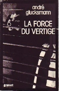 Livrenpoche : La force du vertige - André Glucksmann - Livre