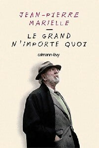 Livrenpoche : Le grand n'importe quoi - Jean-Pierre Marielle - Livre