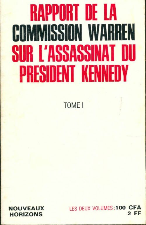 Livrenpoche : Rapport de la commission Warren sur l'assassinat du Président Kennedy Tome I - Collectif - Livre