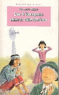 Livrenpoche : Les 4 voyageurs dans la ville fantôme - François Appas - Livre