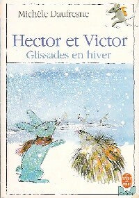 Livrenpoche : Hector et Victor : Glissades en hiver - Michèle Daufresne - Livre