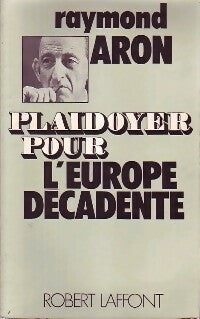 Livrenpoche : Plaidoyer pour l'Europe décadente - Raymond Aron - Livre