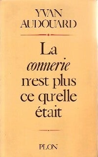 Livrenpoche : La connerie n'est plus ce qu'elle était - Yvan Audouard - Livre