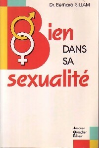 Bien dans sa sexualité - Bernard Sillam -  Grancher GF - Livre