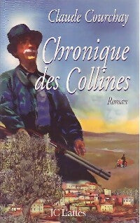 Livrenpoche : Chronique des collines - Claude Courchay - Livre