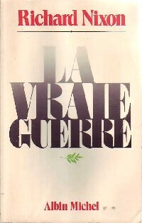 Livrenpoche : La vraie guerre - Richard Nixon - Livre