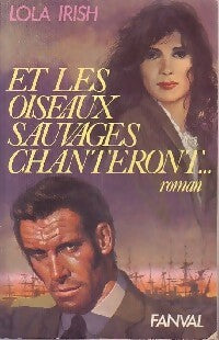 Livrenpoche : Et les oiseaux sauvages chanteront... - Lola Irish - Livre