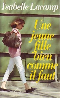 Livrenpoche : Une jeune fille bien comme il faut - Ysabelle Lacamp - Livre
