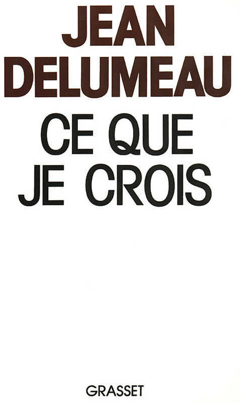 Livrenpoche : Ce que je crois - Jean Delumeau - Livre