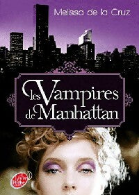 Les vampires de Manhattan Tome I - Melissa De La Cruz -  Le Livre de Poche jeunesse - Livre