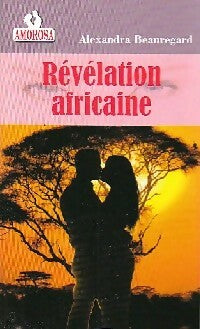 Livrenpoche : Révélation africaine - Alexandra Beauregard - Livre