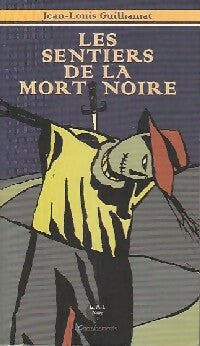 Livrenpoche : Les sentiers de la mort noire - Jean-Louis Guilhamat - Livre