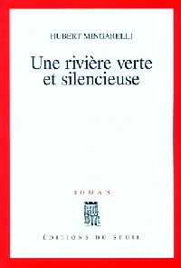 Livrenpoche : Une rivière verte et silencieuse - Hubert Mingarelli - Livre