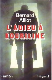 Livrenpoche : L'adieu à Kouriline - Bernard Alliot - Livre