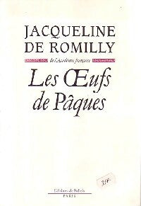 Les oeufs de Pâques - Jacqueline De Romilly -  Fallois GF - Livre