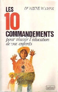 Livrenpoche : Les 10 commandements pour réussir l'éducation de vos enfants - Wayne W. Dyer - Livre
