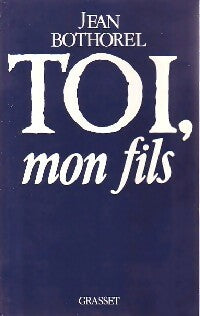 Livrenpoche : Toi, mon fils - Jean Bothorel - Livre